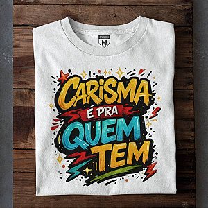 Carisma É Pra Quem Tem